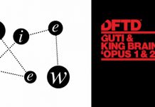 GUTI & KING BRAIN Opus 1 & 2 (DFTD 025)