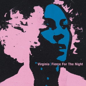 Virginia - Fierce For The Night