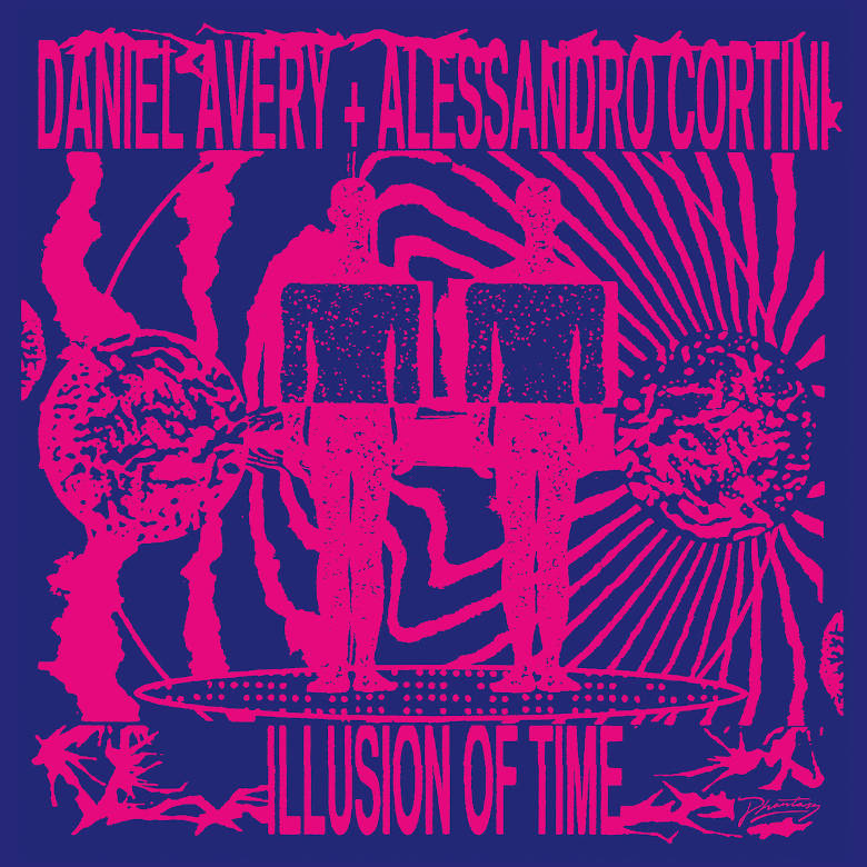 Daniel Avery & Alessandro Cortini – Illusion Of Time (Phantasy Sound)