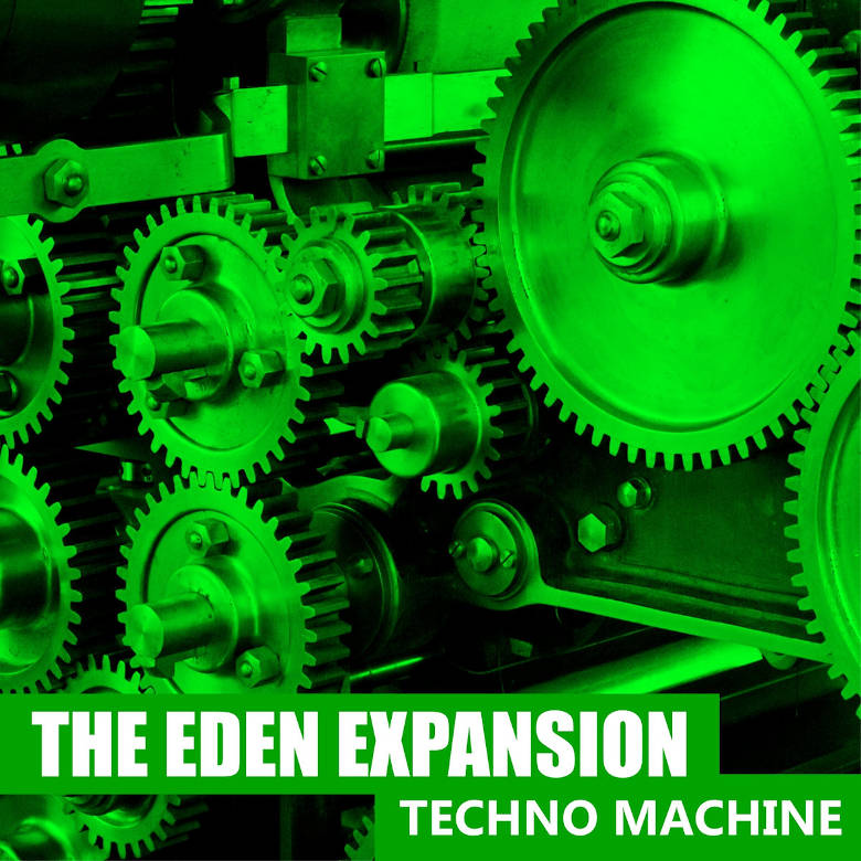 The Eden Expansion – Techno Machine (Self-released)