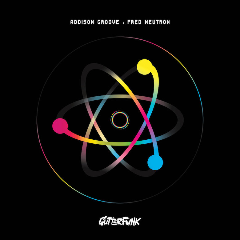 Addison Groove – Fred Neutron (GutterFunk)