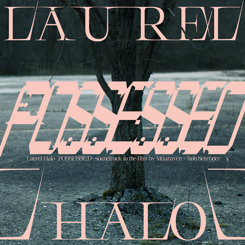 Laurel Halo – Possessed OST (The Vinyl Factory)