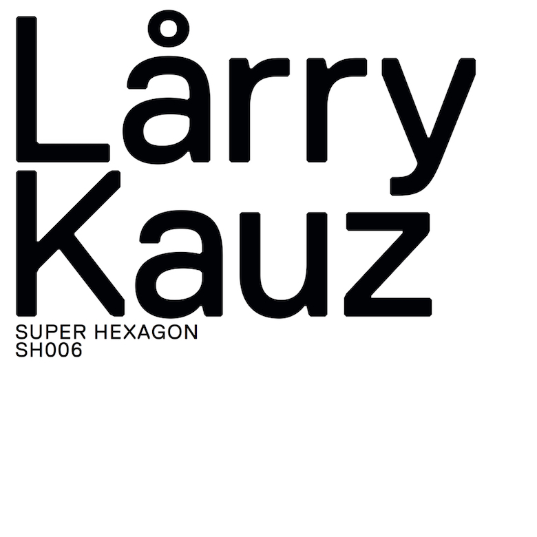 Lårry – Kauz (Super Hexagon)