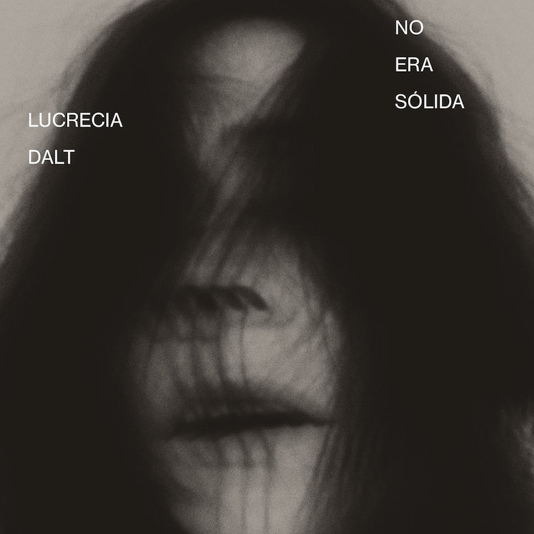 Lucrecia Dalt – No era sólida (RVNG Intl.)