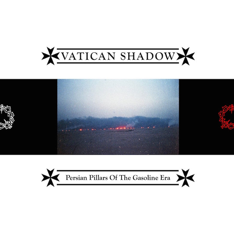 Vatican Shadow – Persian Pillars Of The Gasoline Era (20 Buck Spin) -min