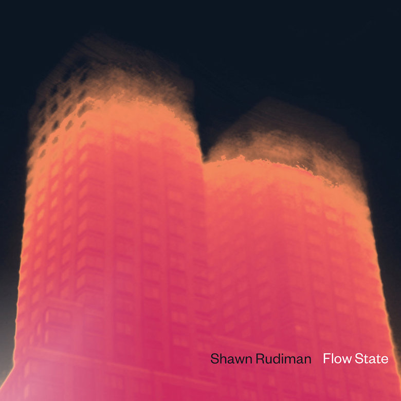 Shawn Rudiman – Flow State (In The Machine Age:Pittsburgh Tracks)