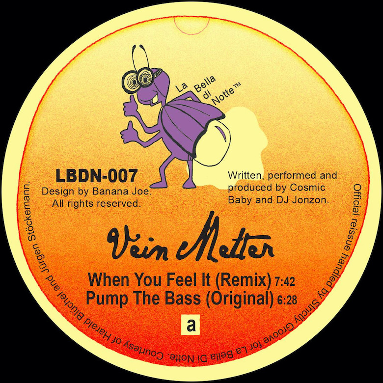 Vein Melter - When You Feel It : Pump The Bass (La Bella Di Notte) Jonzon & Cosmic Baby Reissue