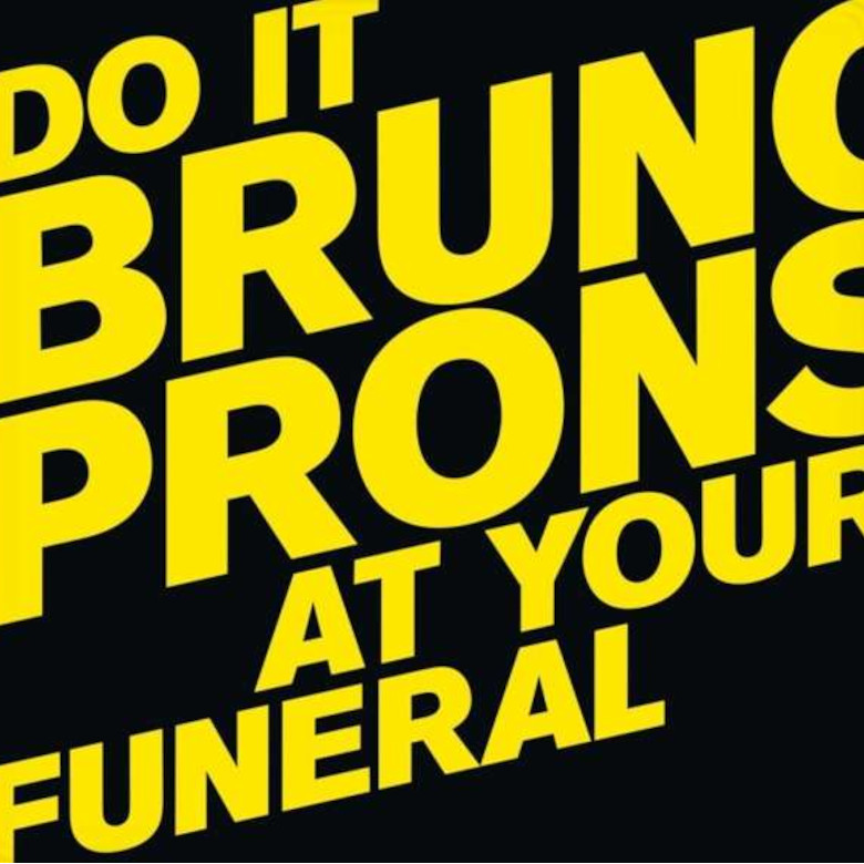 Bruno Pronsato - Do It At Your Funeral