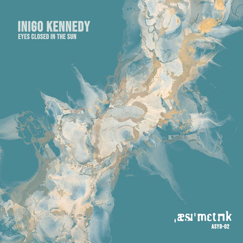 Inigo Kennedy – Eyes Closed In The Sun (Asymmetric)