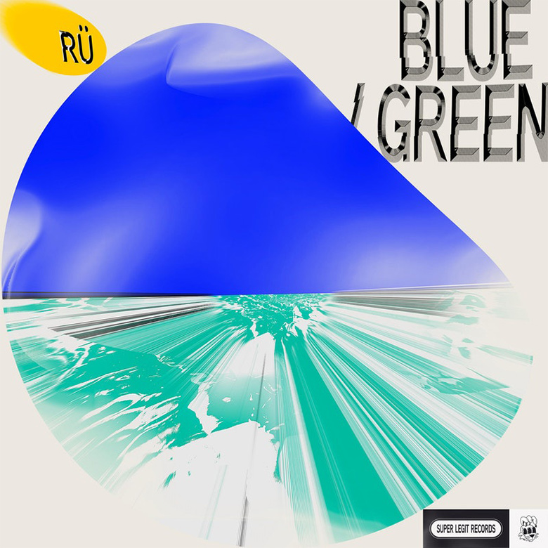 rü – Blue : Green EP (Super Legit)