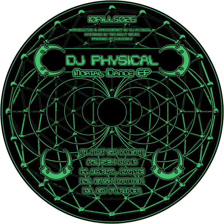 DJ Physical – Mortal Dance EP (10 PILLS MATE)