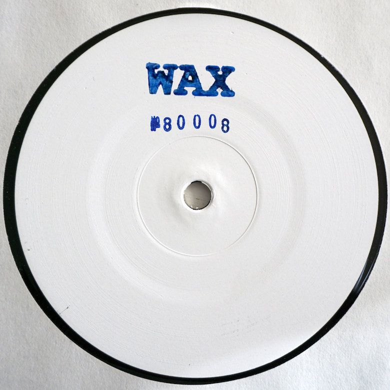 Wax – Wax80008 (nOWtRecords)