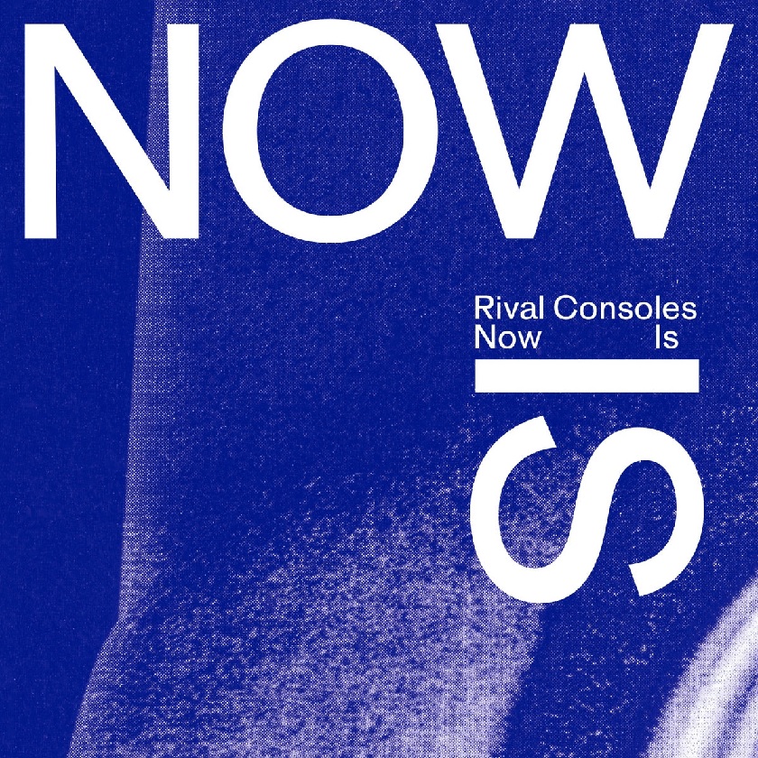 Rival Consoles – Now Is (Erased Tapes)