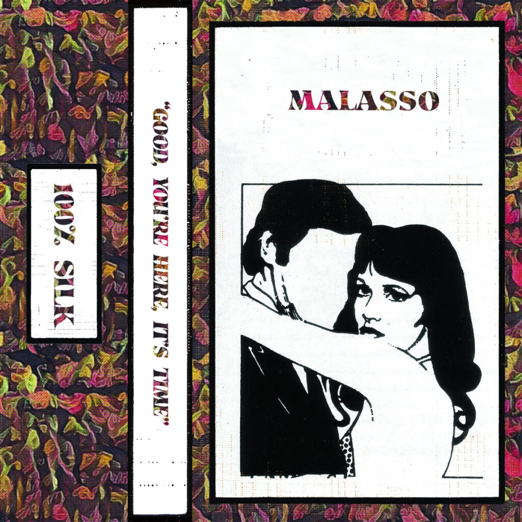 Malasso – Good, You're Here, It's Time (100% Silk)